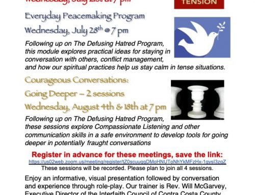 Community Conversations – Defusing Hatred, Everyday Peacemaking and Courageous Conversations programs online with the Tri-City Interfaith Council (Fremont).